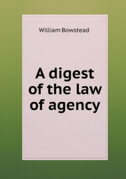 Digest of the Law of Agency
