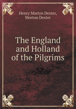 England and Holland of the Pilgrims