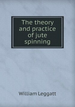 theory and practice of jute spinning