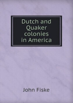 Dutch and Quaker Colonies in America