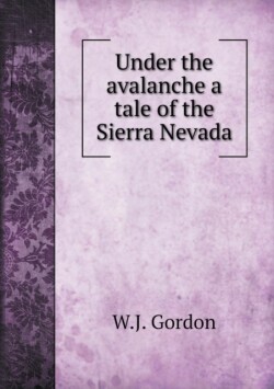 Under the avalanche a tale of the Sierra Nevada