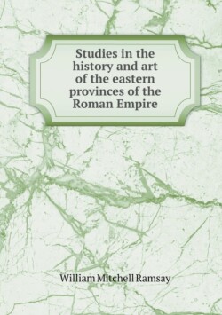 Studies in the history and art of the eastern provinces of the Roman Empire