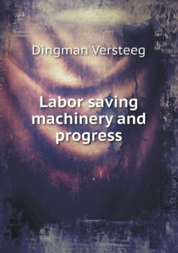 Labor saving machinery and progress