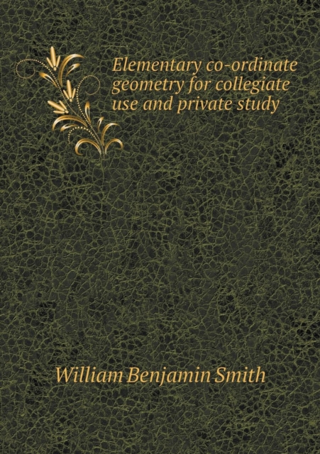 Elementary co-ordinate geometry for collegiate use and private study