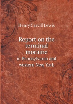 Report on the terminal moraine in Pennsylvania and western New York