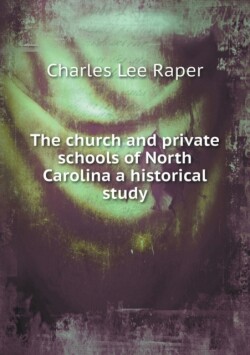 church and private schools of North Carolina a historical study