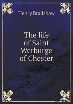 life of Saint Werburge of Chester