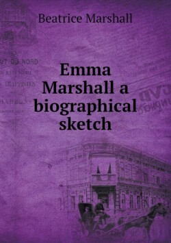 Emma Marshall a biographical sketch