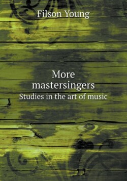 More mastersingers Studies in the art of music