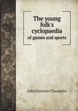 young folk's cyclopaedia of games and sports