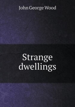 Strange dwellings