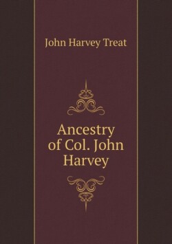 Ancestry of Col. John Harvey