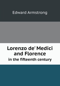 Lorenzo de' Medici and Florence in the fifteenth century