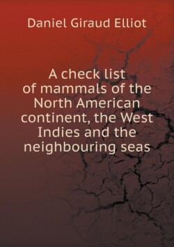 check list of mammals of the North American continent, the West Indies and the neighbouring seas
