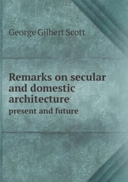 Remarks on secular and domestic architecture present and future