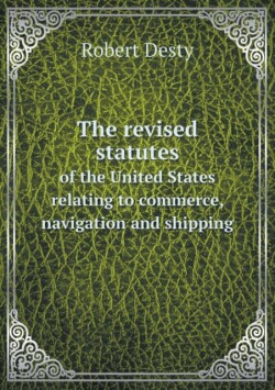 revised statutes of the United States relating to commerce, navigation and shipping