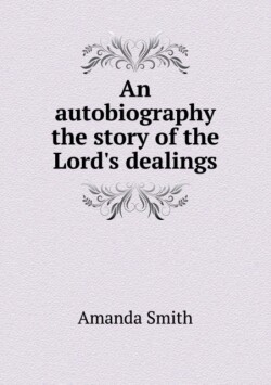 autobiography the story of the Lord's dealings