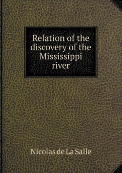 Relation of the discovery of the Mississippi river