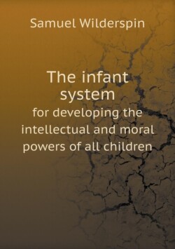 infant system for developing the intellectual and moral powers of all children