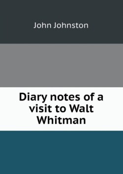 Diary notes of a visit to Walt Whitman