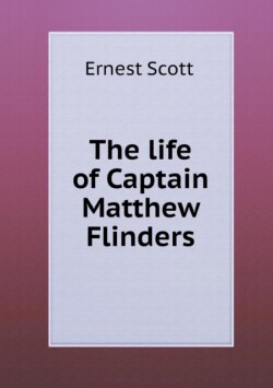 life of Captain Matthew Flinders