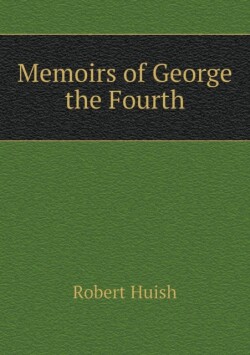 Memoirs of George the Fourth