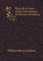 Records of some of the descendants of Thomas Bradbury