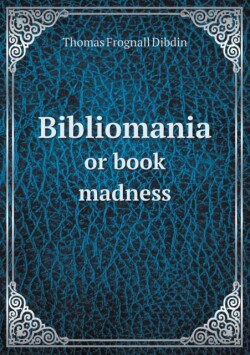 Bibliomania or book madness