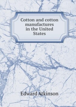 Cotton and cotton manufactures in the United States