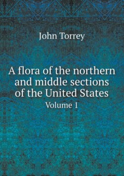 flora of the northern and middle sections of the United States Volume 1