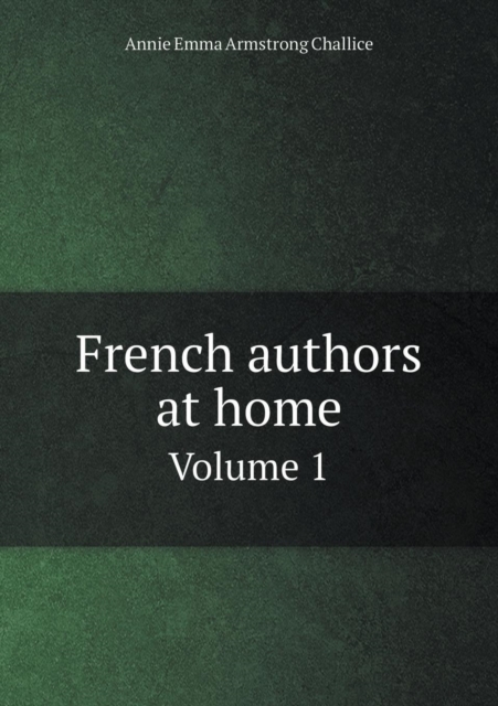 French authors at home Volume 1