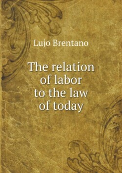 relation of labor to the law of today
