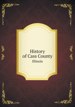 History of Cass County Illinois