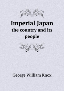 Imperial Japan the country and its people