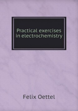 Practical exercises in electrochemistry