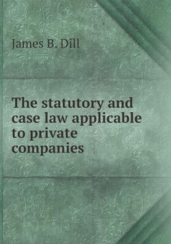 statutory and case law applicable to private companies