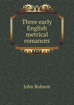 Three early English metrical romances