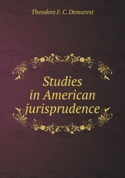 Studies in American jurisprudence