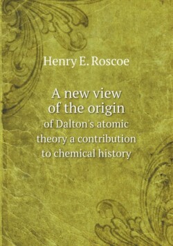 new view of the origin of Dalton's atomic theory a contribution to chemical history