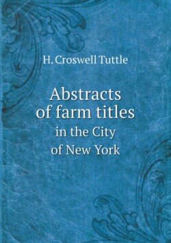 Abstracts of Farm Titles in the City of New York