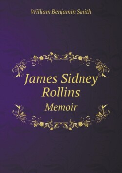 James Sidney Rollins Memoir