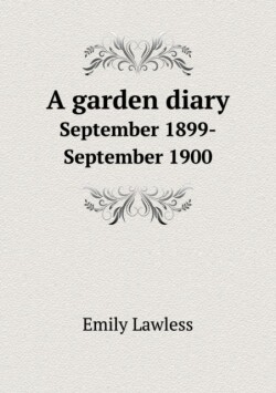 Garden Diary September 1899-September 1900