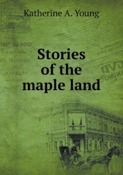 Stories of the maple land