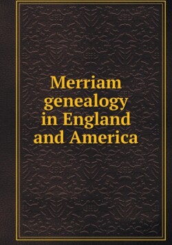 Merriam genealogy in England and America