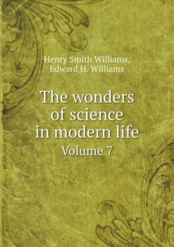 wonders of science in modern life Volume 7