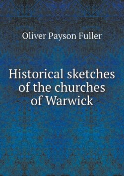 Historical sketches of the churches of Warwick