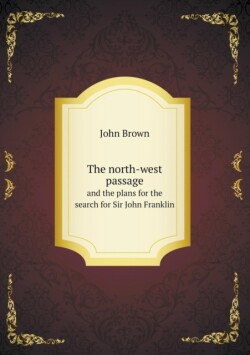 north-west passage and the plans for the search for Sir John Franklin