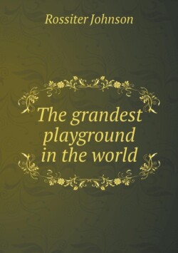grandest playground in the world