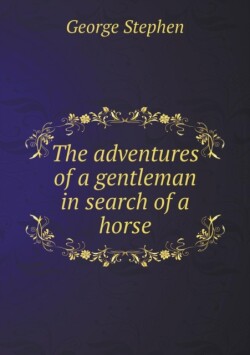 adventures of a gentleman in search of a horse