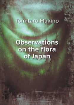 Observations on the flora of Japan